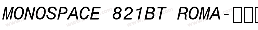 MONOSPACE 821BT ROMA字体转换